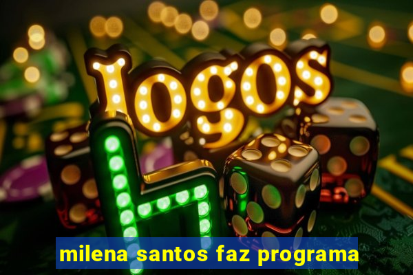 milena santos faz programa